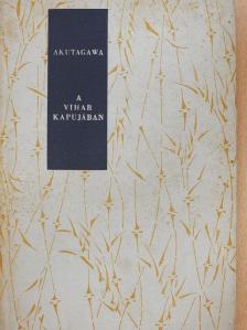 Akutagava Rjunoszuke - A vihar kapujában [antikvár]