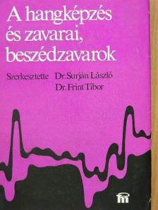 Bacsa László - A hangképzés és zavarai, beszédzavarok [antikvár]