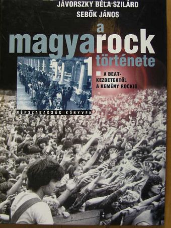 Jávorszky Béla Szilárd - A magyarock története 1. [antikvár]
