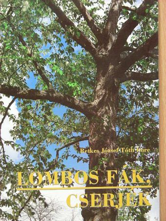 Retkes József - Lombos fák, cserjék [antikvár]