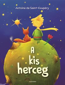 ANTOINE DE SAINT-EXUPÉRY - A kis herceg [szépséghibás]
