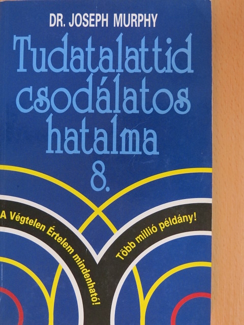 Dr. Joseph Murphy - Tudatalattid csodálatos hatalma 8. [antikvár]