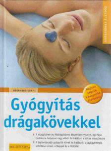 Bernhard Graf - Gyógyítás drágakövekkel [antikvár]