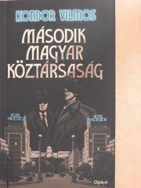Kondor Vilmos - Második Magyar Köztársaság [antikvár]