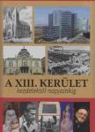 Gellért Lajos, Juhász Katalin, Pappné Vőneki Erzsébet - A XIII. kerület [antikvár]