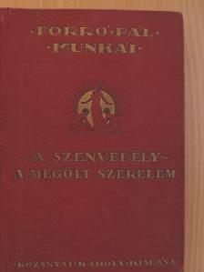 Forró Pál - A szenvedély/A megölt szerelem [antikvár]