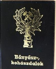 Bányász-, kohászdalok (minikönyv) (számozott) [antikvár]