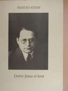Ruszoly József - Dettre János és kora [antikvár]