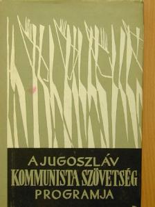 A Jugoszláv Kommunista Szövetség programja [antikvár]