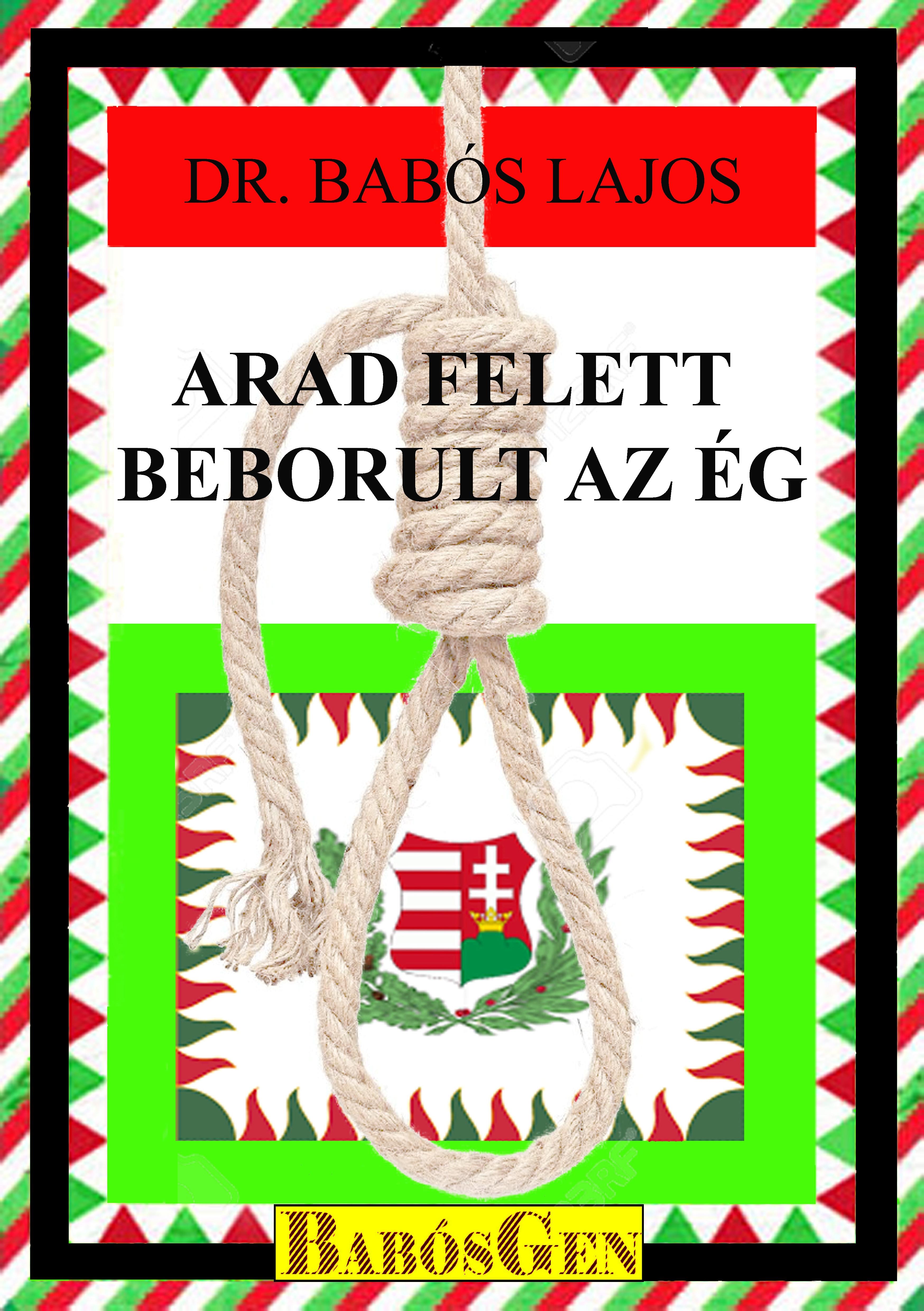 dr. Babós Lajos - Arad felett beborul az ég