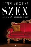 Hevesi Krisztina - Szex - A psziché labirintusában [eKönyv: epub, mobi]
