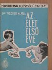 Dr. Fischer Klára - Az élet első éve [antikvár]