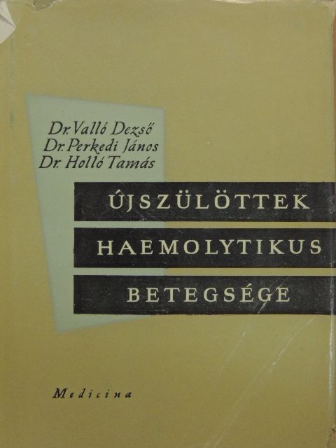 Dr. Holló Tamás - Újszülöttek haemolyitikus betegsége [antikvár]
