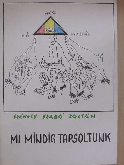 Székely Szabó Zoltán - Mi mindig tapsoltunk [antikvár]