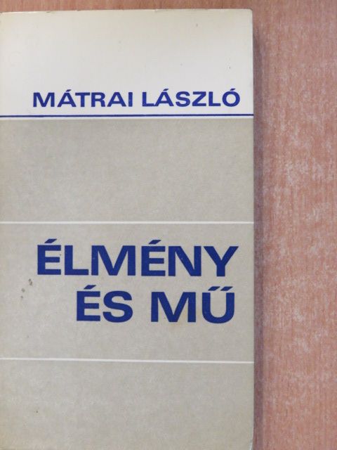 Mátrai László - Élmény és mű (dedikált példány) [antikvár]