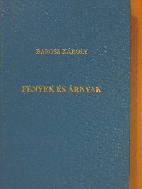 Baross Károly - Fények és árnyak [antikvár]