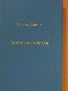 Baross Károly - Fények és árnyak [antikvár]
