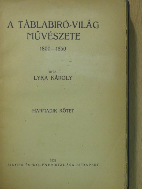Lyka Károly - A táblabiró-világ művészete III-IV. [antikvár]