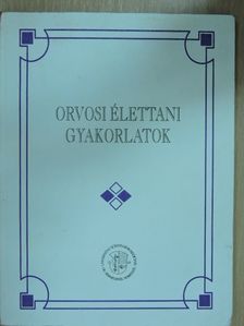 Orvosi élettani gyakorlatok [antikvár]