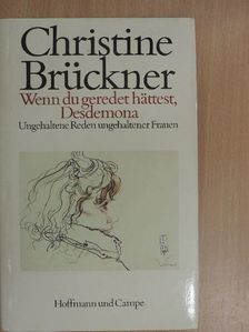 Christine Brückner - Wenn du geredet hättest, Desdemona [antikvár]
