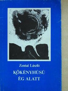 Zentai László - Kökényhúsú ég alatt (dedikált példány) [antikvár]