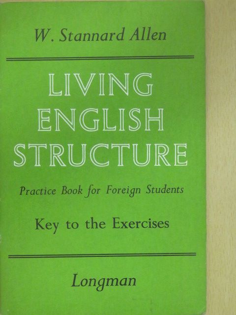 W. Stannard Allen - Living English Structure - Key to the Exercises [antikvár]