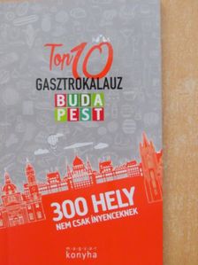 Dénes Judit - Gasztrokalauz - Top 10 Budapest [antikvár]