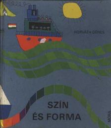 HORVÁTH DÉNES - Szín és forma [antikvár]
