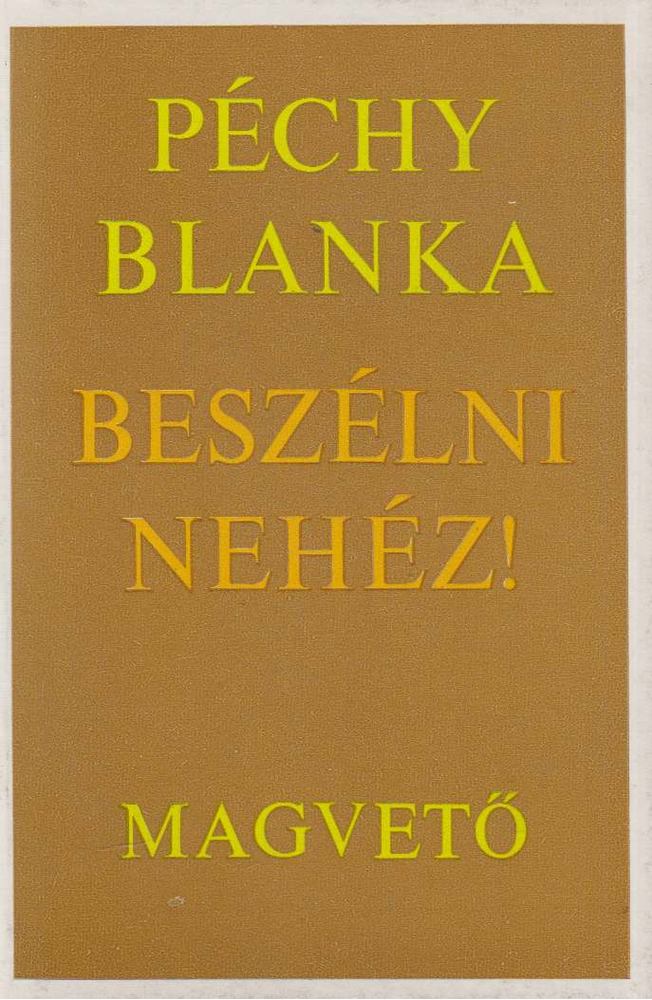 Péchy Blanka - Beszélni nehéz! [antikvár]