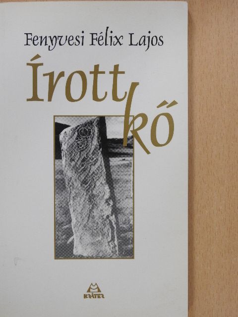 Fenyvesi Félix Lajos - Írott kő (dedikált példány) [antikvár]