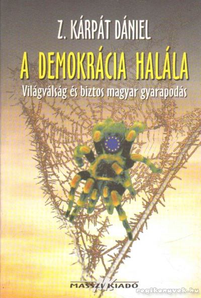 Z. Kárpát Dániel - A demokrácia halála [antikvár]