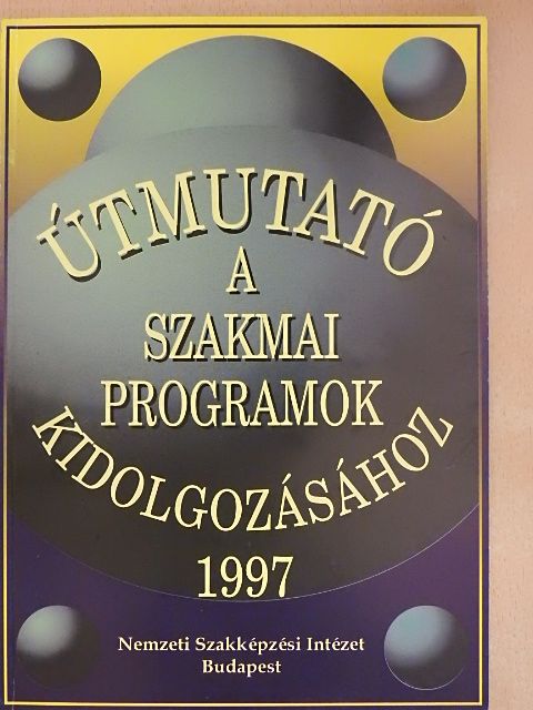 Horváth Károly - Útmutató a szakmai programok kidolgozásához 1997 [antikvár]