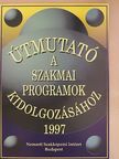 Horváth Károly - Útmutató a szakmai programok kidolgozásához 1997 [antikvár]