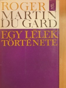 Roger Martin du Gard - Egy lélek története [antikvár]