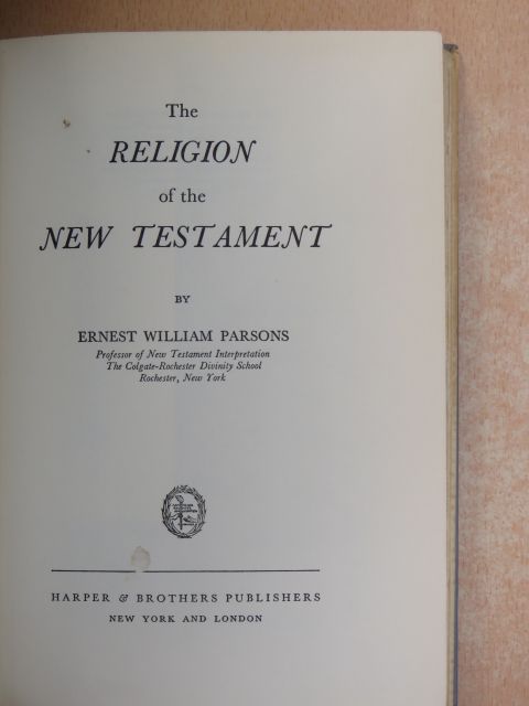 Ernest William Parsons - The Religion of the New Testament [antikvár]