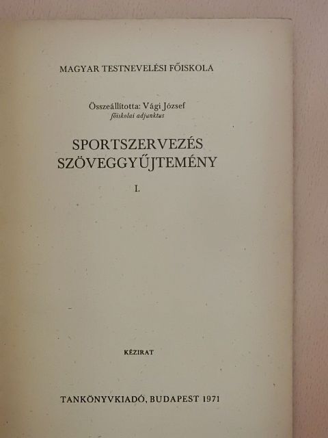 Vági József - Sportszervezés szöveggyűjtemény I. [antikvár]