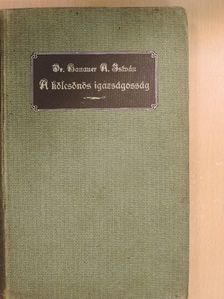Dr. Hanauer A. István - A kölcsönös igazságosság a kath. erkölcstanban [antikvár]