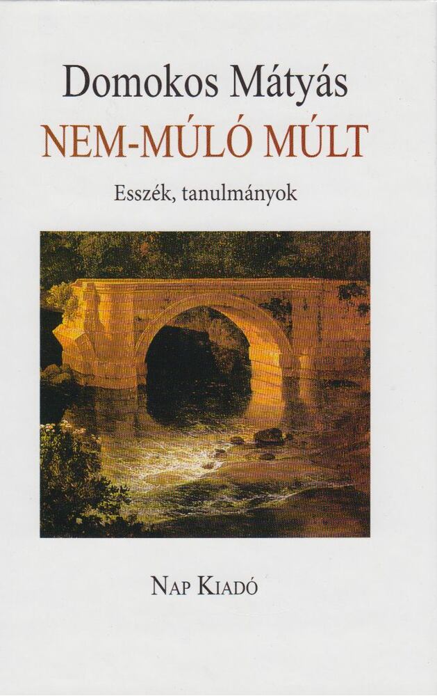 Domokos Mátyás - Nem-múló múlt [antikvár]