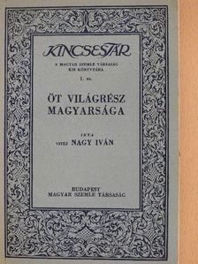 vitéz Nagy Iván - Öt világrész magyarsága [antikvár]