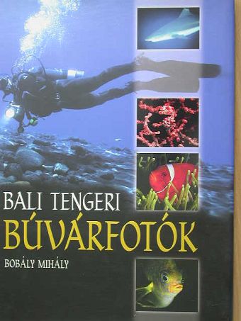 Bobály Mihály - Bali tengeri búvárfotók [antikvár]