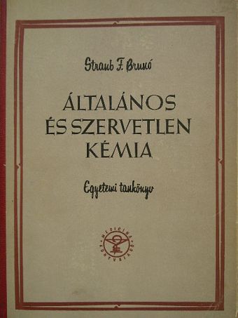 Dr. Straub F. Bruno - Általános és szervetlen kémia [antikvár]