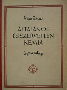 Dr. Straub F. Bruno - Általános és szervetlen kémia [antikvár]