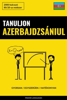 Languages Pinhok - Tanuljon Azerbajdzsániul - Gyorsan / Egyszerűen / Hatékonyan [eKönyv: epub, mobi]