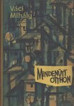 VÁCI MIHÁLY - Mindenütt otthon [antikvár]