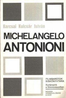 Karcsai Kulcsár István - Michelangelo Antonioni [antikvár]