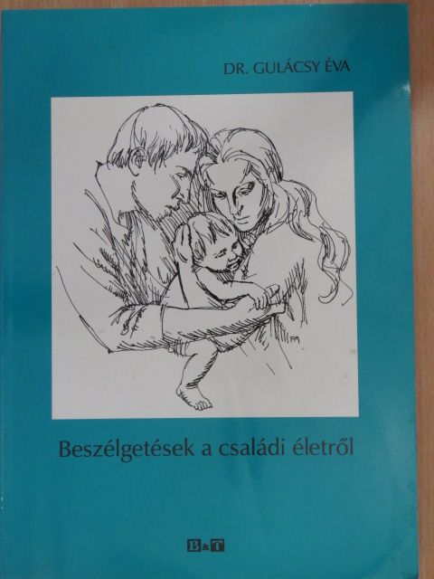 Dr. Gulácsy Éva - Beszélgetések a családi életről (dedikált példány) [antikvár]