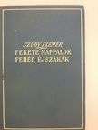 Szudy Elemér - Fekete nappalok, fehér éjszakák [antikvár]