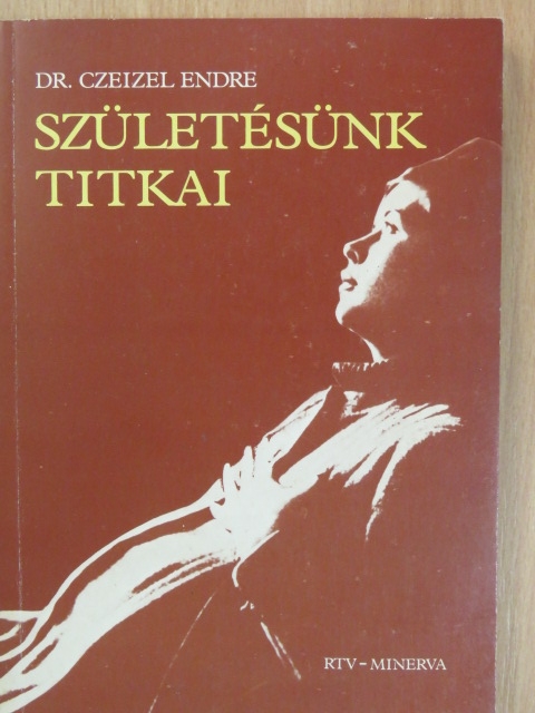 Dr. Czeizel Endre - Születésünk titkai [antikvár]