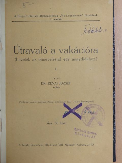 Dr. Révai József - Útravaló a vakációra/Levelek/A nagydiák szabadságharca [antikvár]