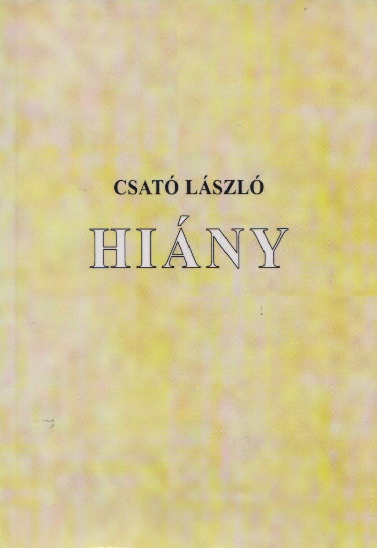 Csató László - Hiány (Dedikált) [antikvár]
